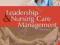 LEADERSHIP AND NURSING CARE MANAGEMENT NEA-BC