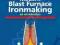 MODERN BLAST FURNACE IRONMAKING: AN INTRODUCTION