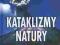 Kataklizmy natury - praca zbiorowa