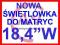 NOWA ŚWIETLÓWKA do matrycy 18,4