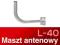 MASZT UCHWYT ŚCIENNY ANTENOWY L-40 L400 - 40cm