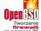 OpenBSD Open BSD Tworzenie firewalli za pomocą PF
