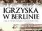 IGRZYSKA W BERLINIE GUY WALTERS NOWA