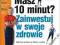 Masz 10 minut ? Zainwestuj w swoje zdrowie PREZENT