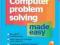 COMPUTER PROBLEM SOLVING MADE EASY Lynn Wright