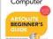 FIXING YOUR COMPUTER ABSOLUTE BEGINNER'S GUIDE