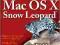 MAC OS X SNOW LEOPARD BIBLE Gruman, Hattersley