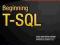 BEGINNING T-SQL Kathi Kellenberger, Scott Shaw