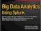 BIG DATA ANALYTICS USING SPLUNK Zadrozny, Kodali