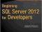 BEGINNING SQL SERVER 2012 FOR DEVELOPERS Dewson