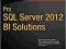 PRO SQL SERVER 2012 BI SOLUTIONS Root, Mason