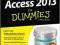 ACCESS 2013 FOR DUMMIES Laurie Fuller, Ken Cook