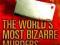THE WORLD'S MOST BIZARRE MURDERS James Marrison