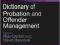 DICTIONARY OF PROBATION AND OFFENDER MANAGEMENT