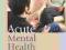 ACUTE MENTAL HEALTH NURSING Harrison, Mitchell