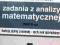 ZADANIA Z ANALIZY MATEMATYCZNEJ CZ 2 KACZOR