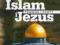 ISLAM I JEZUS. PRAWDA I FAKTY - J.ANKERBERG - NOWA