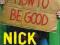 NICK HORNBY: HOW TO BE GOOD NOWA OD RĘKI