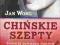 CHIŃSKIE SZPETY - HISTORIA PEWNEGO DONOSU Jan Wong