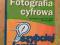 FOTOGRAFIA CYFROWA SZYBCIEJ LEPIEJ STONE