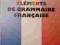 ELEMENTS DE GRAMMAIRE FRANCAISE