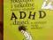 Środowisko rodzinne i szkolne wobec ADHD....