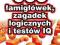 500 ŁAMIGŁÓWEK ZAGADEK LOGICZNYCH I TESTÓW IQ