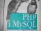 PHP I MySQL Wprowadzenie Aut. M.E.Davis, J.A.Phill