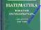 Matematyka poradnik encyklopedyczny Cz. I i II