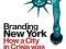 Branding New York How a City in Crisis Was Sold to