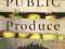 Public Produce The New Urban Agriculture