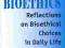 Everyday Bioethics Reflections on Bioethical Choic