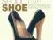 The Seductive Shoe Four Centuries of Fashion Footw