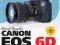 David Busch's Canon EOS 6D Guide to Digital SLR Ph