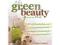 The Green Beauty Guide: Your Essential Resource to