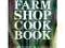 The Farm Shop Cookbook