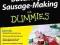 Butchery Sausage-Making For Dummies