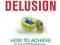 The Health Delusion How to Achieve Exceptional Hea