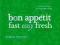 The Bon Appetit Cookbook Fast Easy Fresh