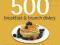 500 Breakfast Brunch Dishes The Only Compendium o