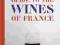 Bettane and Desseuve's Guide to the Wines of Franc