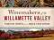 Winemakers of the Willamette Valley Pioneering Vin