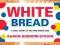 White Bread A Social History of the Store-Bought L