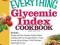 The Everything Glycemic Index Cookbook