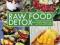 Raw Food Detox Over 100 Recipes for Better Health,