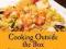 Cooking Outside the Box Fast Fresh Recipes for th