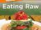 Complete Idiot's Guide To Eating Raw A Fresh Appro