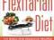 The Flexitarian Diet The Mostly Vegetarian Way to