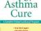 The Allergy and Asthma Cure A Complete 8-Step Nutr