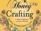 Honey Crafting From delicious honey butter to heal